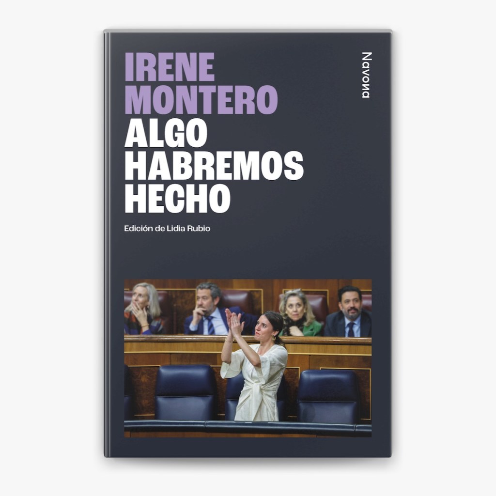 Reseña: «Algo habremos hecho», de Irene&nbsp;Montero